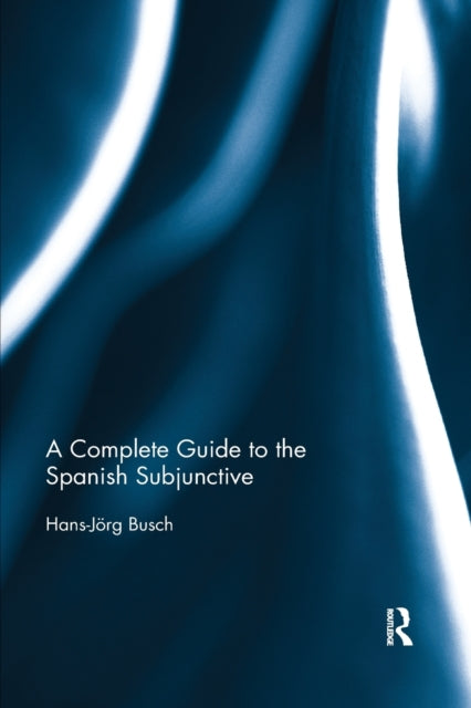 Book cover of: Complete Guide to the Spanish Subjunctive