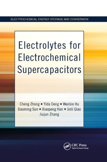 Book cover of: Electrolytes for Electrochemical Supercapacitors. By: Cheng Zhong
