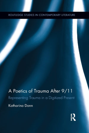 A Poetics of Trauma after 9/11