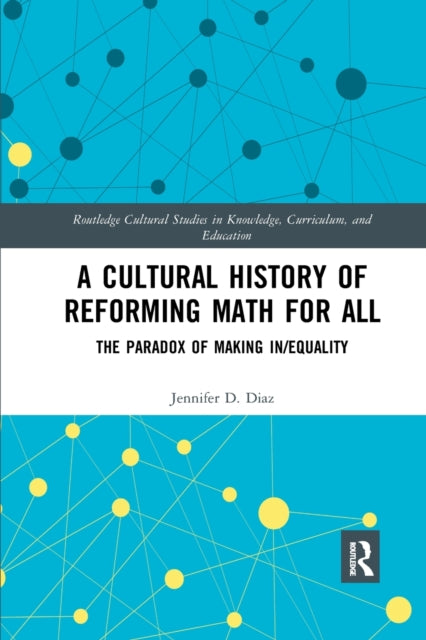 Book cover of: Cultural History of Reforming Math for All. By: Jennifer Diaz