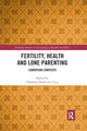 Book cover of: Fertility, Health and Lone Parenting. By: Fabienne Portier-Le Cocq