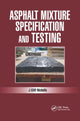 Book cover of: Asphalt Mixture Specification and Testing. By: Cliff Nicholls