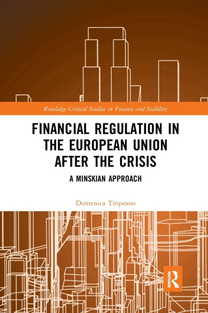 Book cover of: Financial Regulation in the European Union After the Crisis. By: Domenica Tropeano