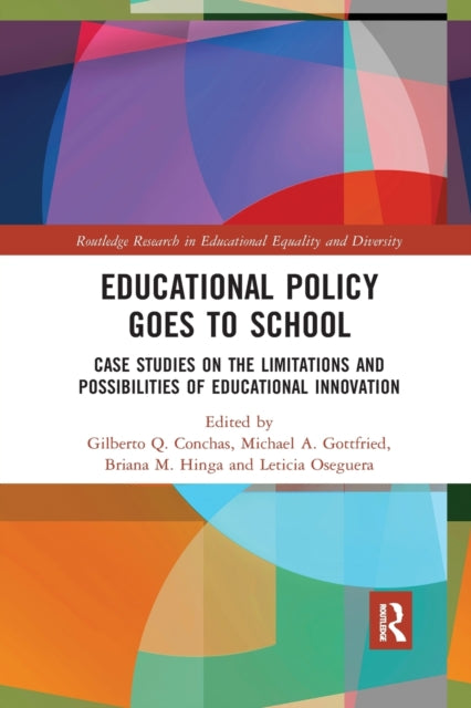 Book cover of: Educational Policy Goes to School. By: Gilberto Conchas