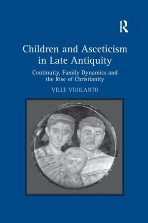 Children and Asceticism in Late Antiquity