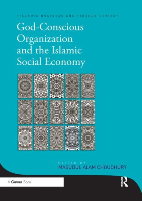 Book cover of: God-Conscious Organization and the Islamic Social Economy