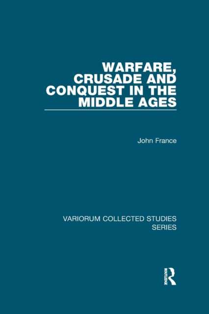 Book cover of: Warfare, Crusade and Conquest in the Middle Ages