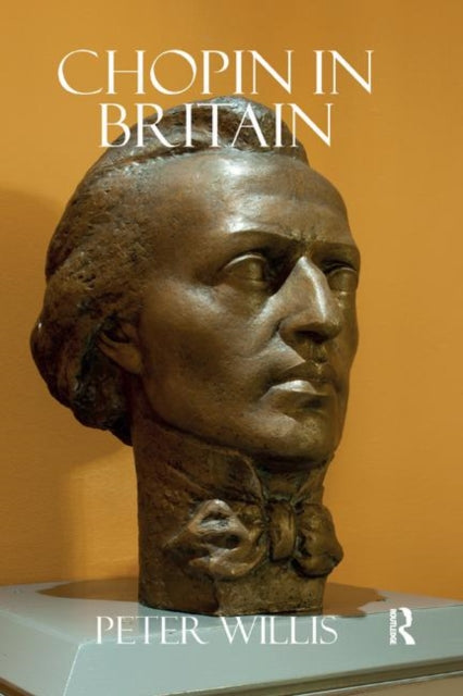 Book cover of: Chopin in Britain. By: Peter Willis