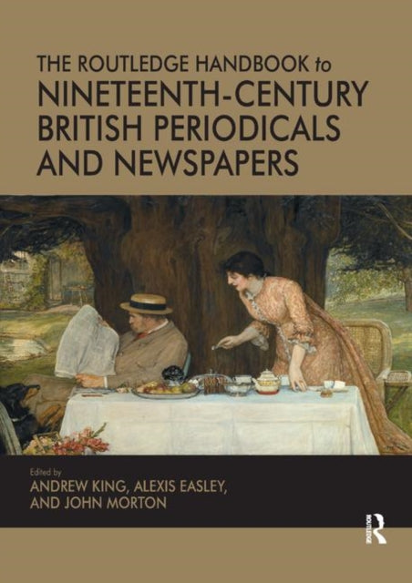 Book cover of: Routledge Handbook to Nineteenth-Century British Periodicals and Newspapers