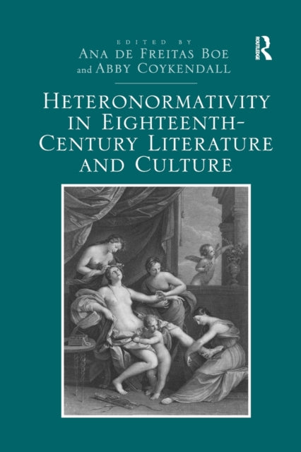 Book cover of: Heteronormativity in Eighteenth-Century Literature and Culture