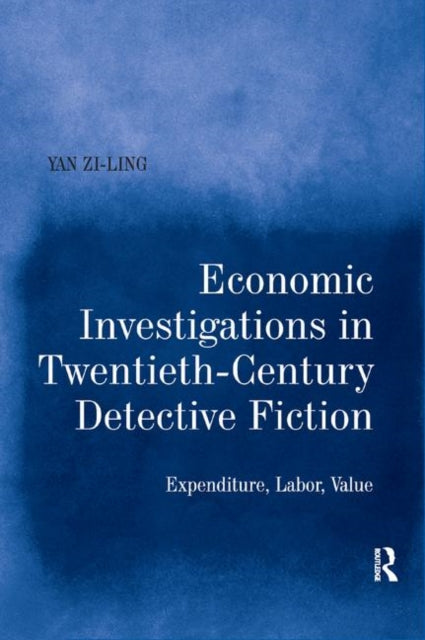 Book cover of: Economic Investigations in Twentieth-Century Detective Fiction