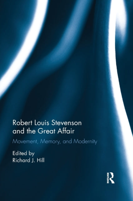 Book cover of: Robert Louis Stevenson and the Great Affair. By: Richard J. Hill