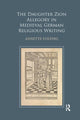 Book cover of: Daughter Zion Allegory in Medieval German Religious Writing