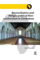 Book cover of: Reconciliation and Religio-political Non-conformism in Zimbabwe