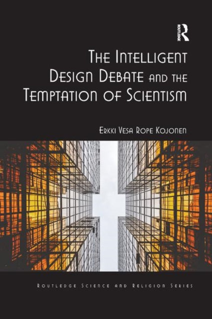 Book cover of: Intelligent Design Debate and the Temptation of Scientism