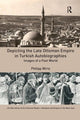 Book cover of: Depicting the Late Ottoman Empire in Turkish Autobiographies