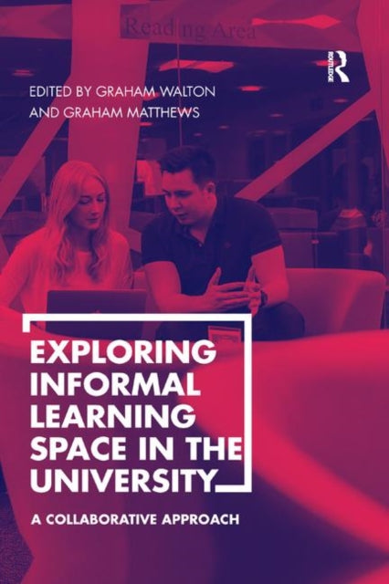 Book cover of: Exploring Informal Learning Space in the University