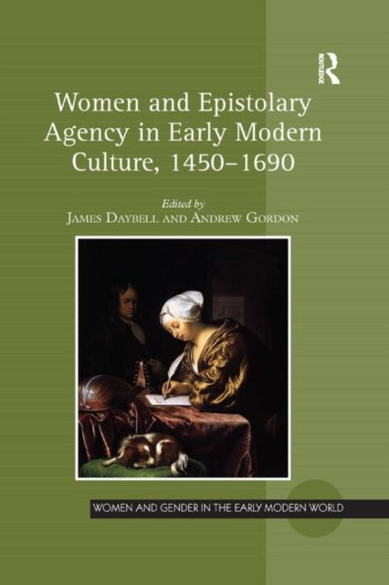 Book cover of: Women and Epistolary Agency in Early Modern Culture, 1450–1690