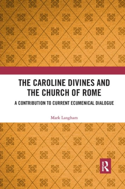 Book cover of: Caroline Divines and the Church of Rome
