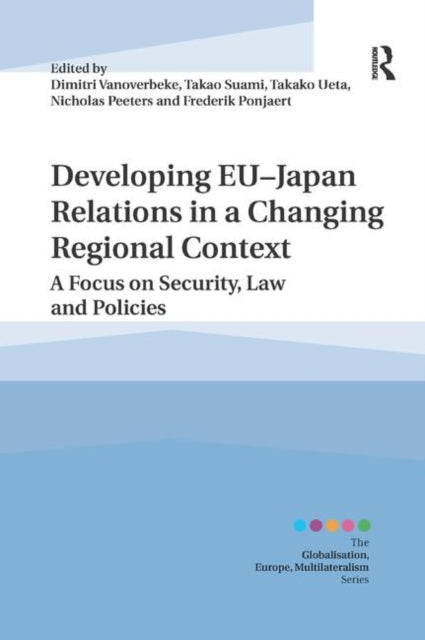 Book cover of: Developing EU?Japan Relations in a Changing Regional Context