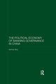 Book cover of: Political Economy of Banking Governance in China