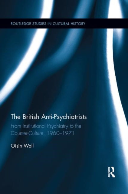 Book cover of: British Anti-Psychiatrists. By: Oisín Wall