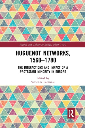 Huguenot Networks, 1560–1780