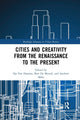 Book cover of: Cities and Creativity from the Renaissance to the Present. By: Ilja Van Damme