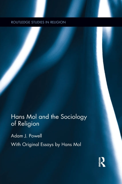 Book cover of: Hans Mol and the Sociology of Religion. By: Adam J. Powell