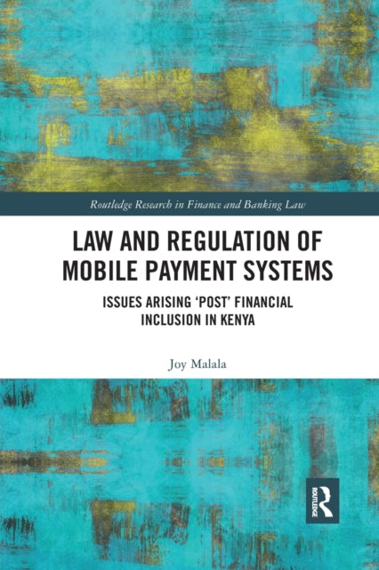 Book cover of: Law and Regulation of Mobile Payment Systems. By: Joy Malala