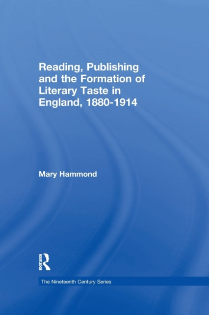 Book cover of: Reading, Publishing and the Formation of Literary Taste in England, 1880-1914