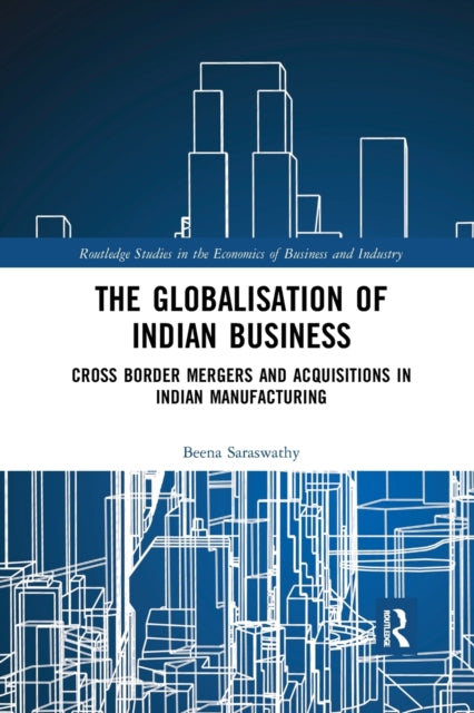 Book cover of: Globalisation of Indian Business. By: Beena Saraswathy