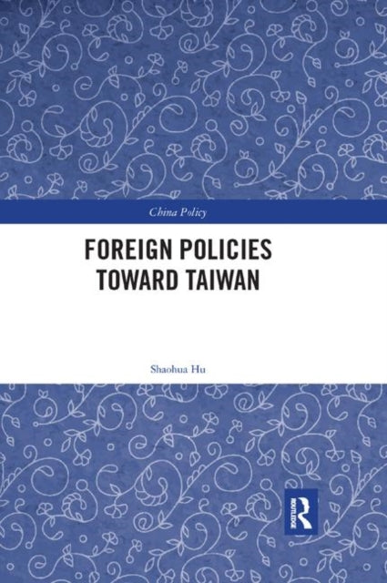 Book cover of: Foreign Policies toward Taiwan