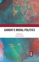 Book cover of: Gandhi's Moral Politics. By: Naren Nanda