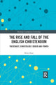 Book cover of: Rise and Fall of the English Christendom