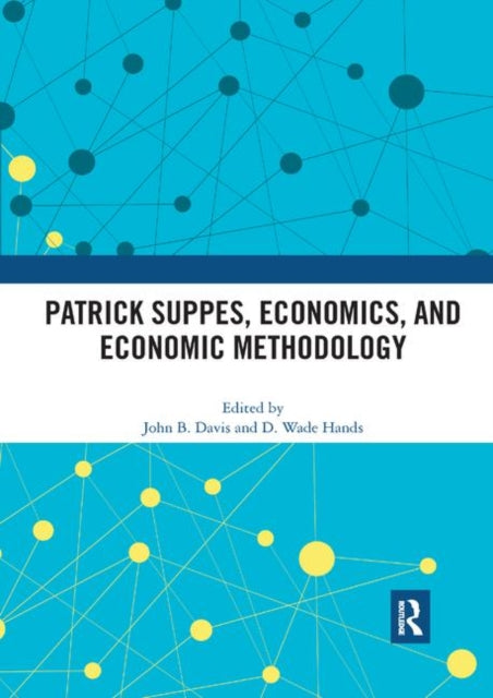 Book cover of: Patrick Suppes, Economics, and Economic Methodology. By: John B. Davis