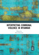 Book cover of: Interpreting Communal Violence in Myanmar