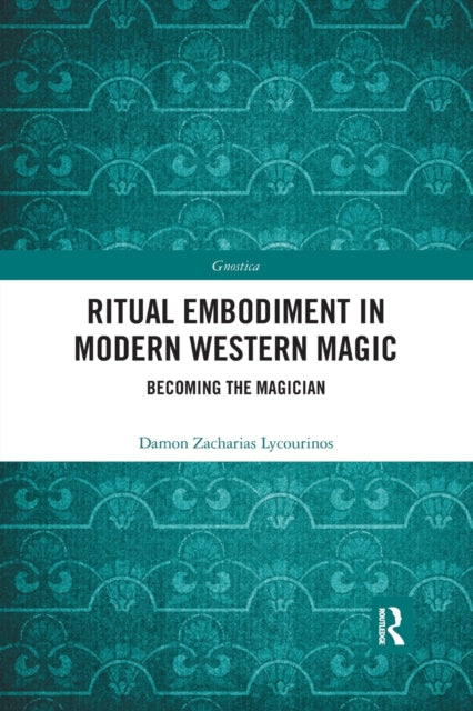 Book cover of: Ritual Embodiment in Modern Western Magic