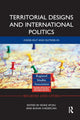 Book cover of: Territorial Designs and International Politics