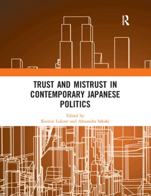 Book cover of: Trust and Mistrust in Contemporary Japanese Politics
