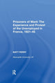 Book cover of: Prisoners of Want: The Experience and Protest of the Unemployed in France, 1921-45