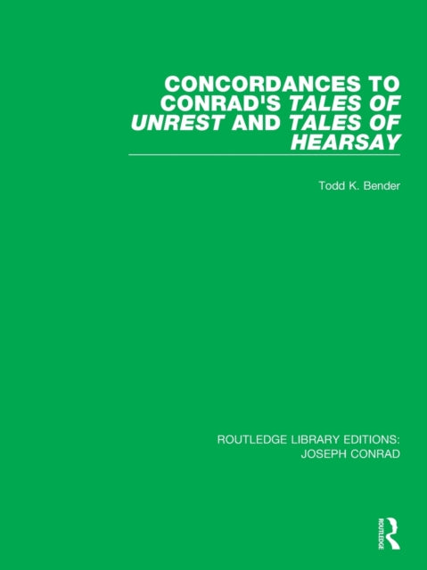 Book cover of: Concordances to Conrad's Tales of Unrest and Tales of Hearsay. By: Todd K. Bender