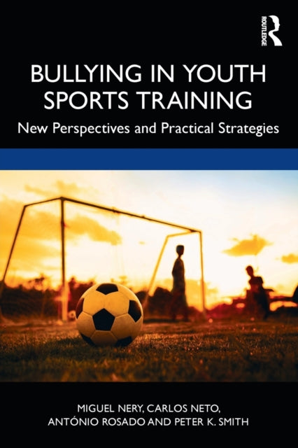 Book cover of: Bullying in Youth Sports Training. By: Miguel Nery