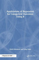 Book cover of: Applications of Regression for Categorical Outcomes Using R. By: David M. Melamed