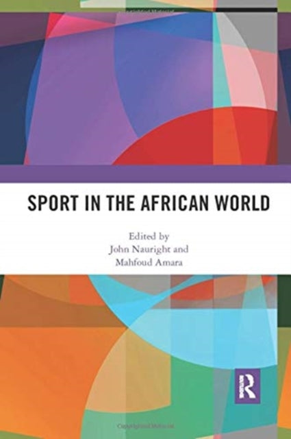 Book cover of: Sport in the African World. By: John Nauright