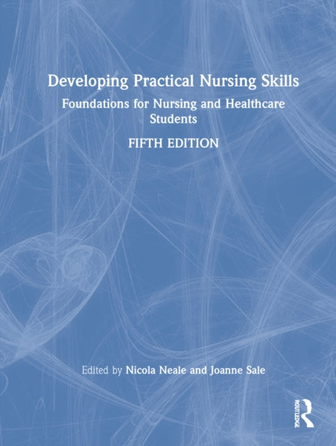 Book cover of: Developing Practical Nursing Skills. By: Nicola Neale