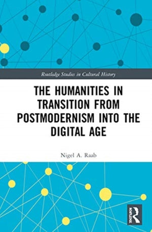 Humanities in Transition from Postmodernism into the Digital Age