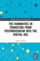 Book cover of: Humanities in Transition from Postmodernism into the Digital Age. By: Nigel A. Raab