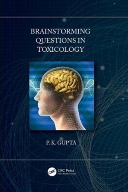 Book cover of: Brainstorming Questions in Toxicology. By: Gupta, P. K.