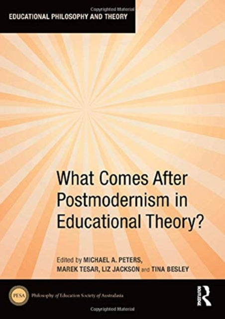 Book cover of: What Comes After Postmodernism in Educational Theory?. By: Michael A. Peters